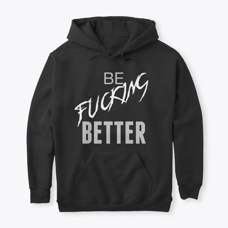 Be Fucking Better